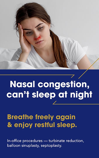 Nasal congestion and sleep problems. Solution: In-office procedures — turbinate reduction, balloon sinuplasty, septoplasty.
