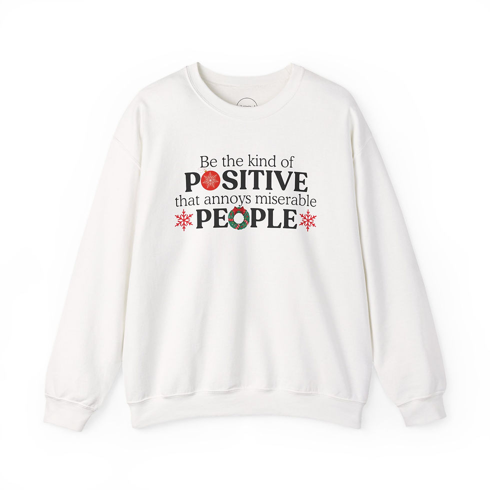 Thumbnail: Positive That Annoys Miserable People Crewneck Sweatshirt