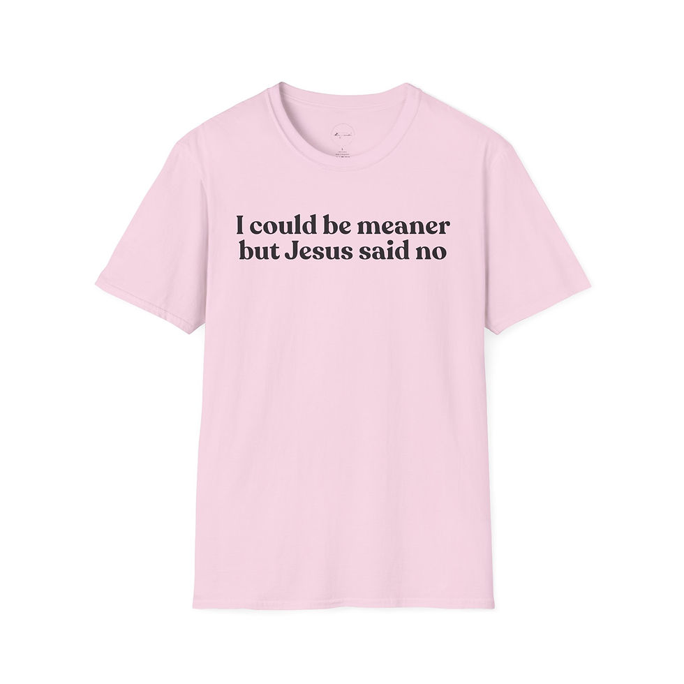 Thumbnail: I Could Be Meaner But Jesus Said No, Unisex T-Shirt