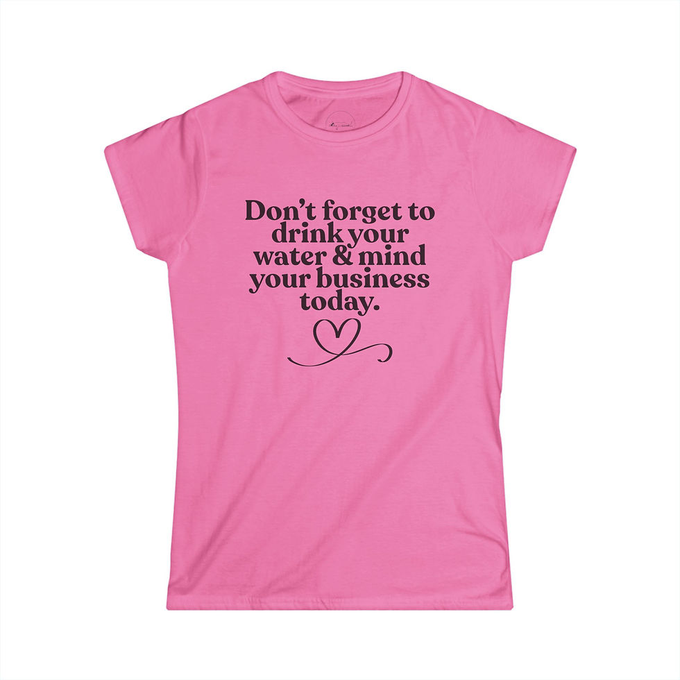 Thumbnail: Drink Your Water and Mind Your Business Women's Softstyle Tee