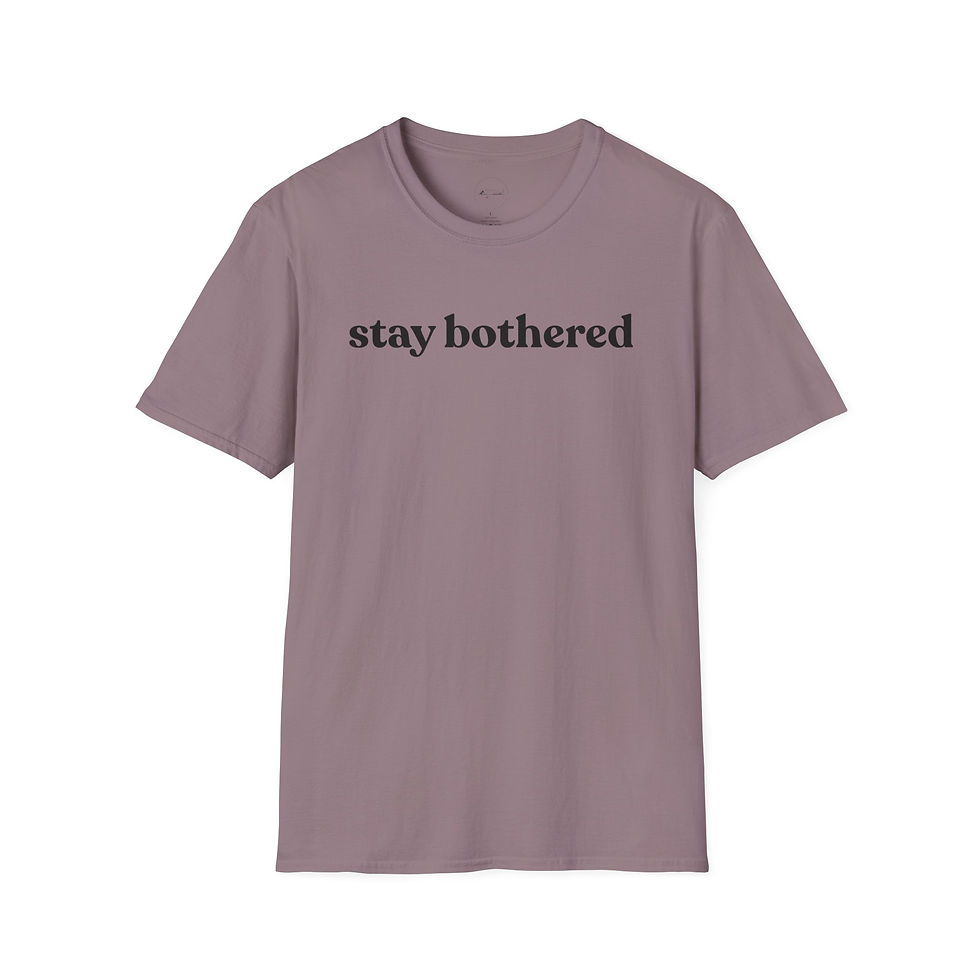 Thumbnail: Stay Bothered Unisex T-Shirt 