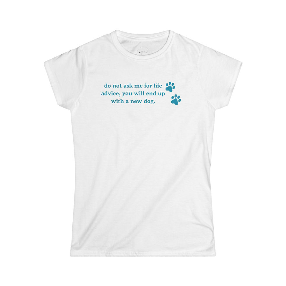 Thumbnail: Don't Ask Me For Life Advice -Dog Lover Women's Softstyle Tee, Fall Top