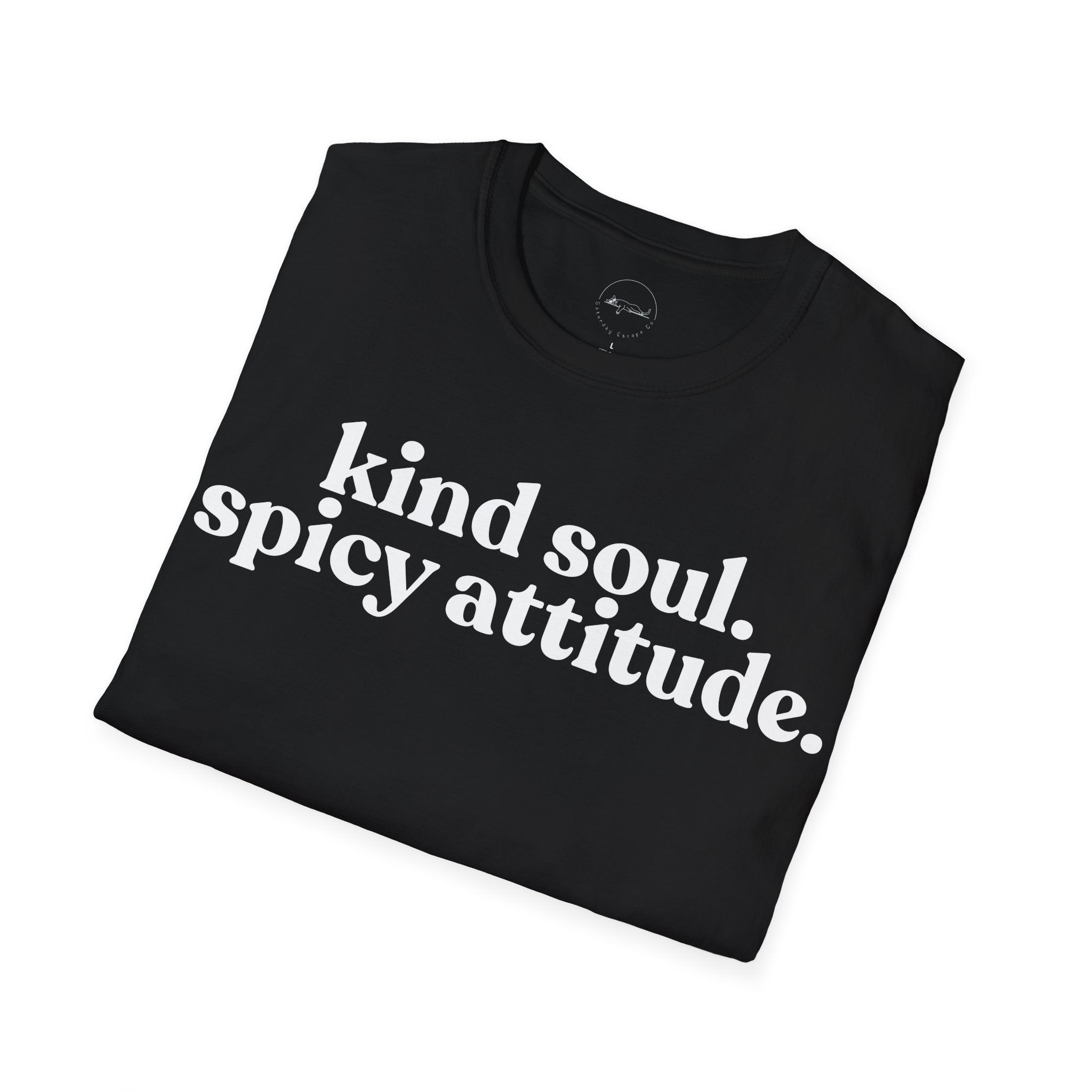 Kind Soul, Spicy Attitude Unisex Tee, Comfy Graphic T-Shirt, white print