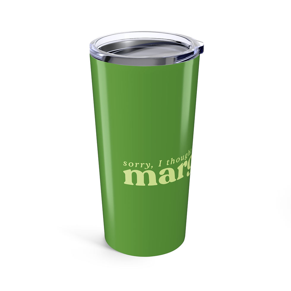 Thumbnail: Funny 20oz Tumbler - Sorry I Though You Said Margarita