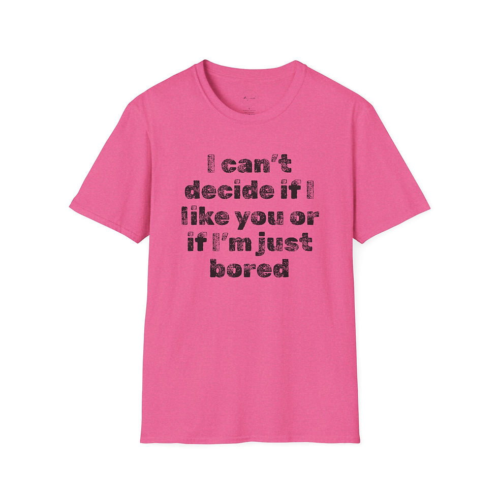 Thumbnail: I Can't Decide If I Like You, Humor Shirt, Unisex T-shirt