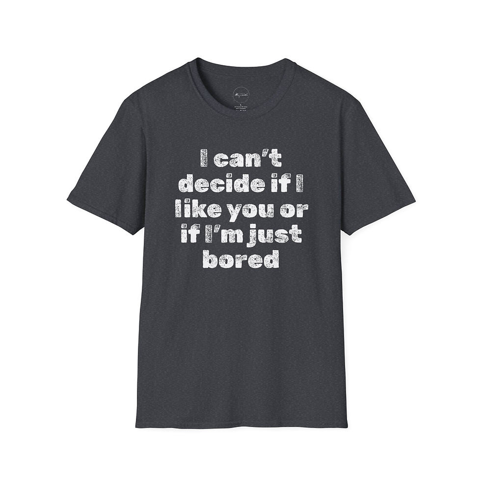 Thumbnail: I Can't Decide If I Like You, Humor Shirt, Unisex T-shirt