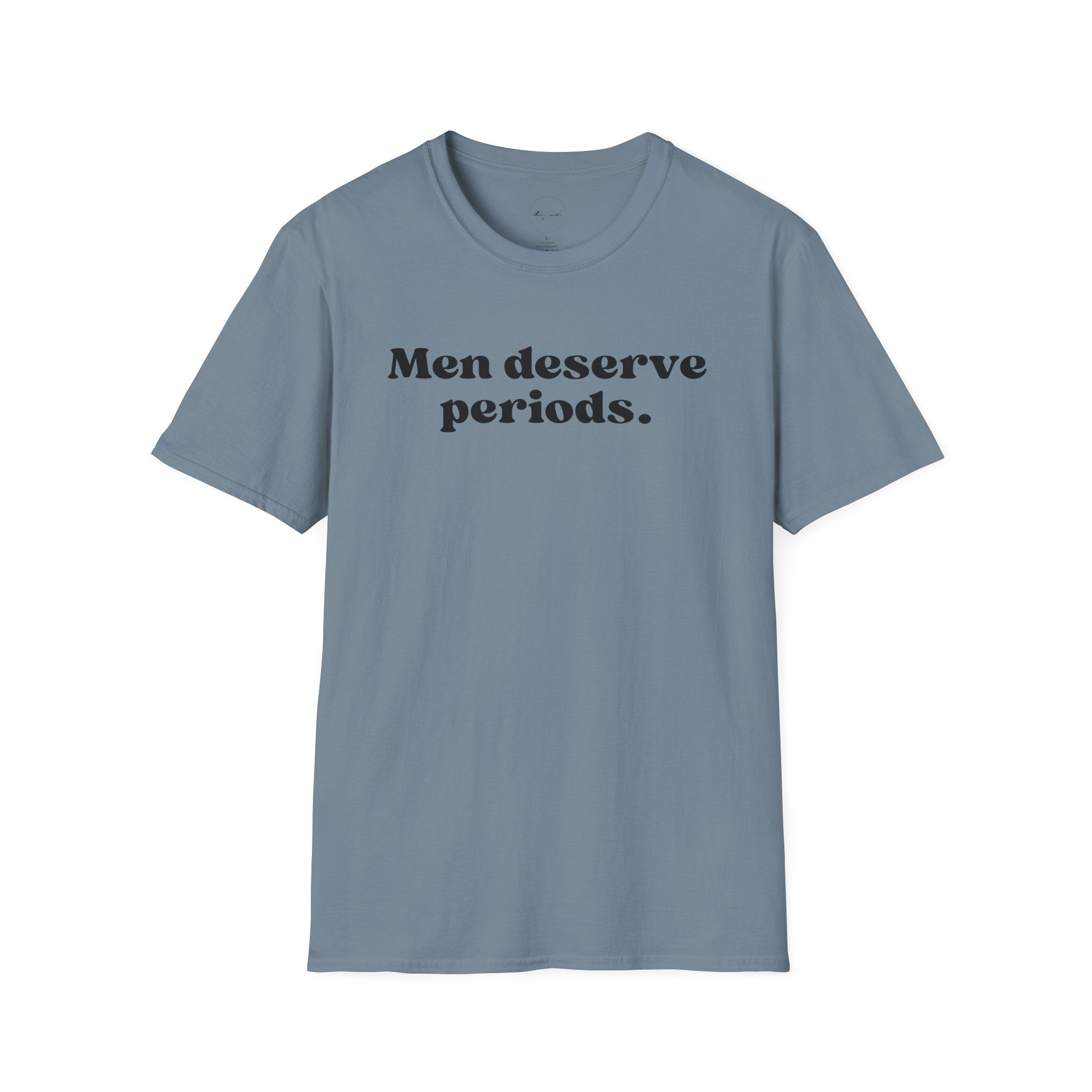 Men Deserve Periods Unisex Softstyle T-Shirt, Feminist Tee, Casual Wear