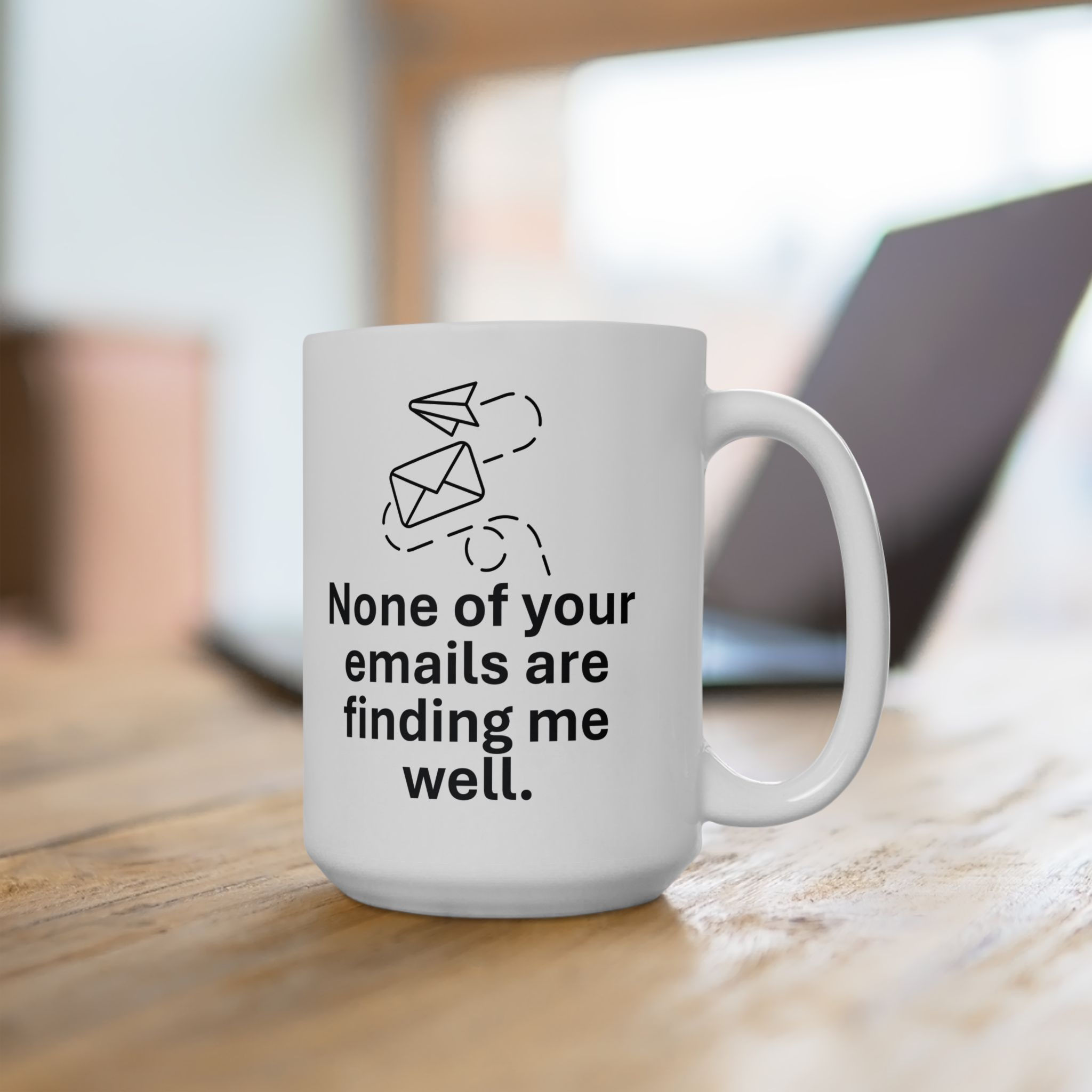 Funny Ceramic Mug, Gift for Friends, Email Office Humor Cup, 15oz