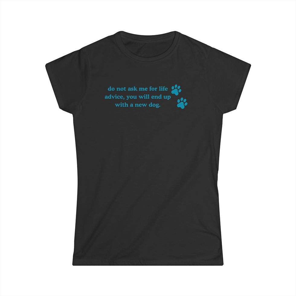 Thumbnail: Don't Ask Me For Life Advice -Dog Lover Women's Softstyle Tee, Fall Top