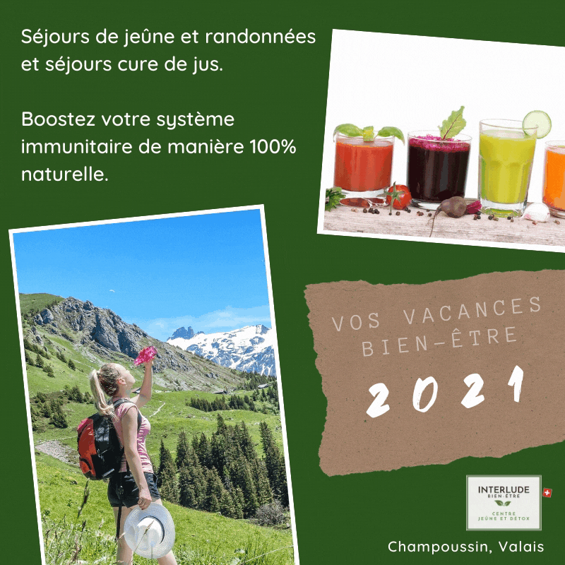 Vos vacances 2021 - séjours jeûne et randonnées MAIS AUSSI séjours cure de jus frais, à Champoussin