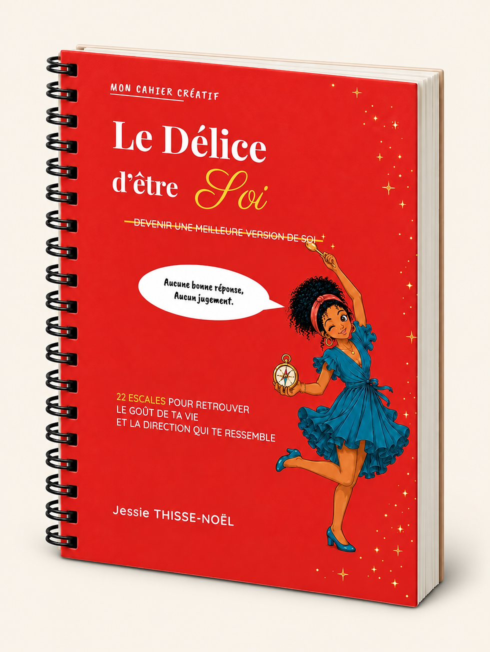 Le Délice d’être Soi, cahier créatif à spirale de Jessie Thisse-Noël