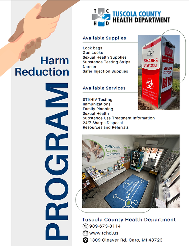 Harm Reduction Program. Available Supplies: lock bags, gun locks, sexual health supplies, substance testing strips, Narcan, safer injection supplies. Available Services: STI/HIV Testing, Immunizations, Family Planning, Sexual Health, Substance Use Treatment Information, 24/7 Sharps Disposal, Rescources and referrals