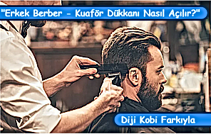 Erkek Berber - Kuaför Dükkanı Nasıl Açılır?