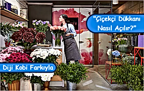 Çiçekçi Dükkanı Nasıl Açılır?