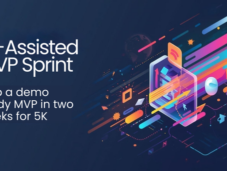 AI‑Assisted MVP Sprint — Ship a demo‑ready prototype in 2 weeks for $5k