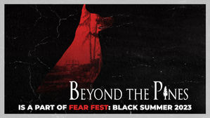 Go Beyond The Pines at Fear Fest 2023