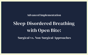 Decision-Making for Sleep-Disordered Breathing with Open Bite: Surgical vs. Non-Surgical Approaches