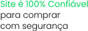 Site é 100% Confiável para comprar com segurança.png