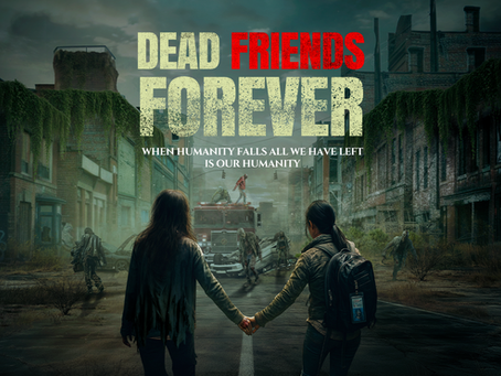 Dead Friends Forever Has Wrapped!