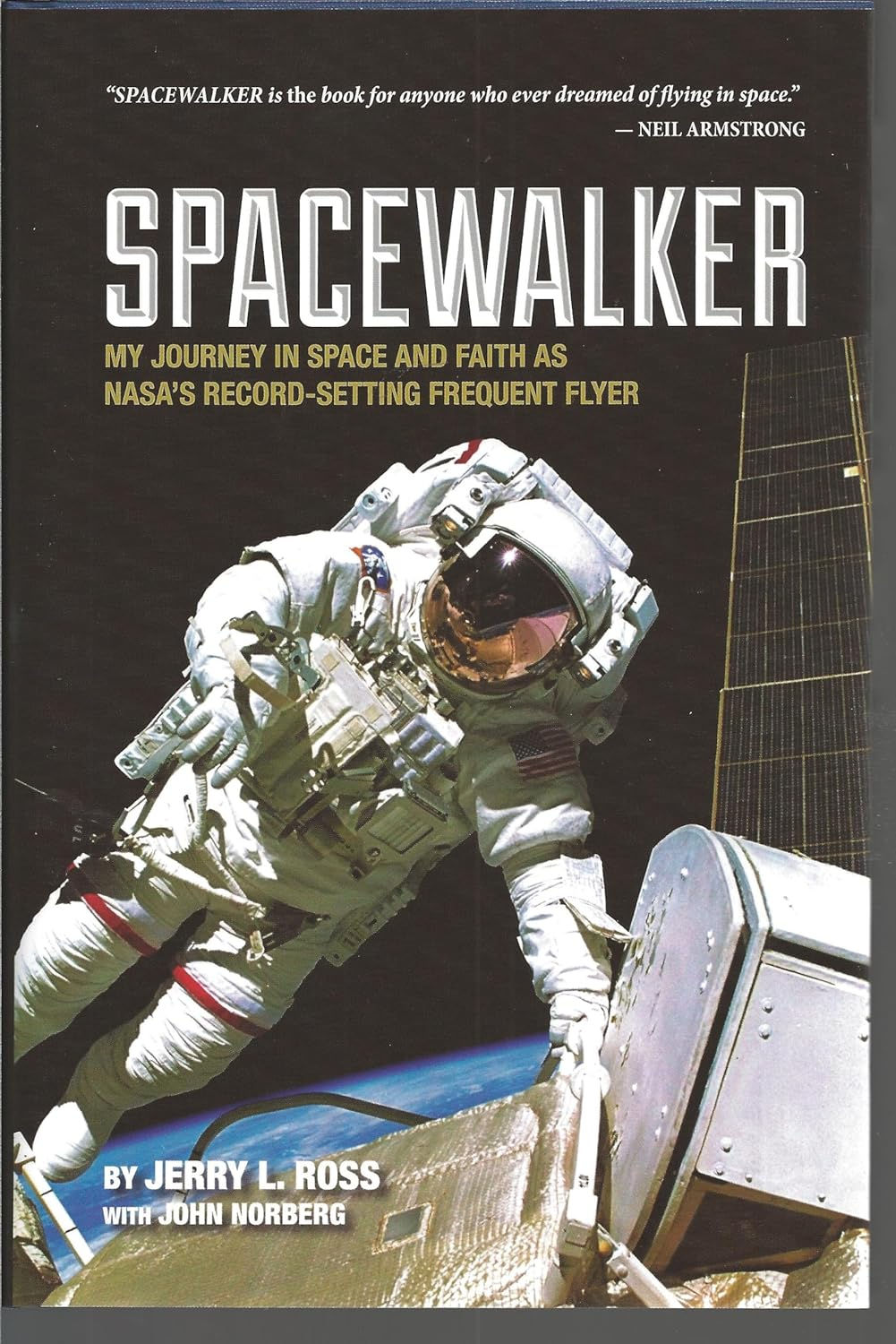 Spacewalker: My Journey in Space and Faith as NASA's Record-Setting Frequent Fly