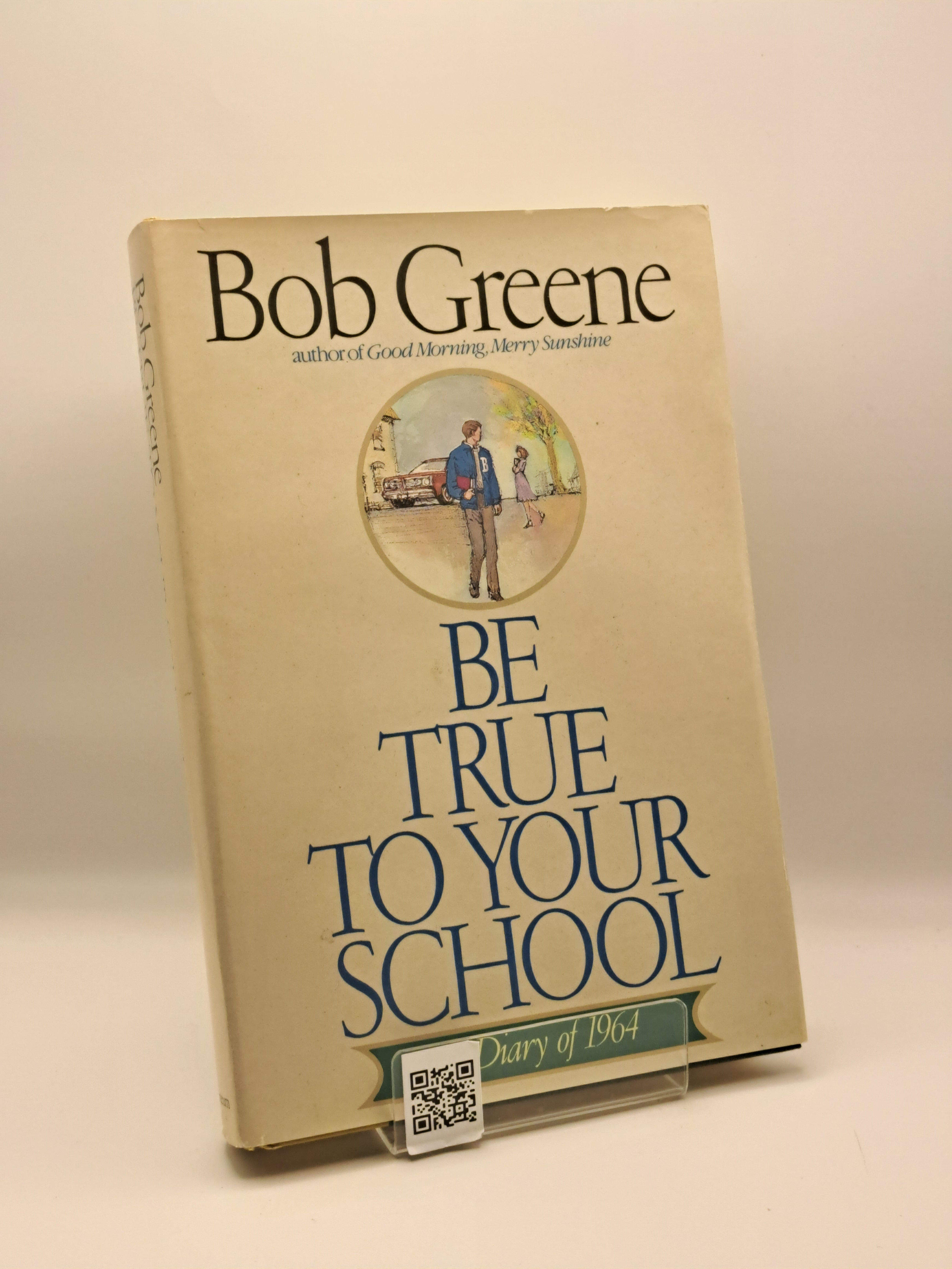 Be True to Your School by Bob Greene
