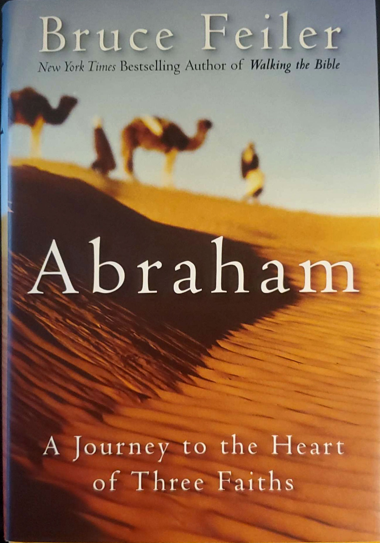 Abraham: A Journey to the Heart of Three Faiths by Bruce Feiler