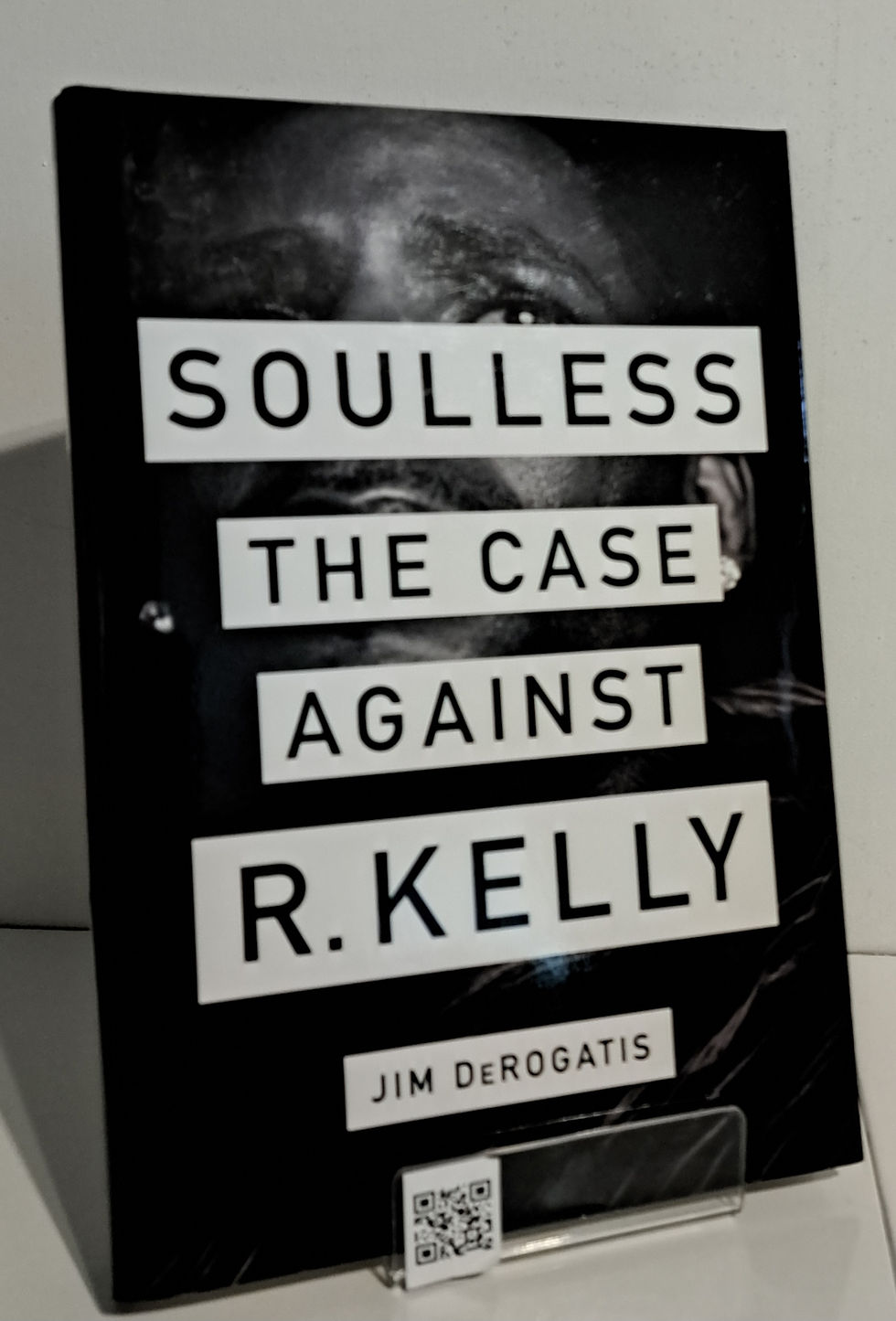 Soulless: The Case Against R. Kelly by Jim DeRogatis