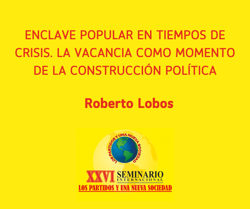 Enclave popular en tiempos de crisis. La vacancia como momento de la construcción política