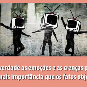 Da Pós-Modernidade à Pós-Verdade. Que isso?