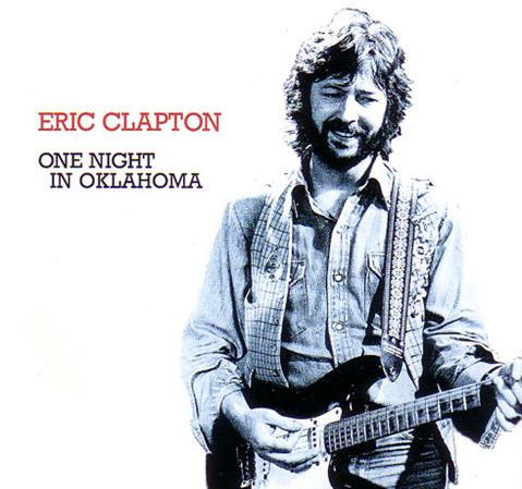 Eric Clapton – One Night In Oklahoma