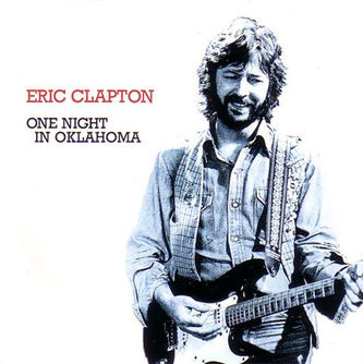Eric Clapton – One Night In Oklahoma