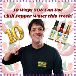 10 Ways YOU Can Use Chili Pepper Water This Week!