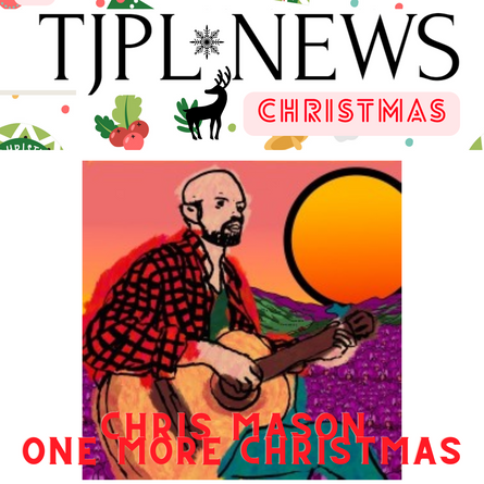 CHRIS MASON - One More Christmas - A TJPL CHRISTMAS