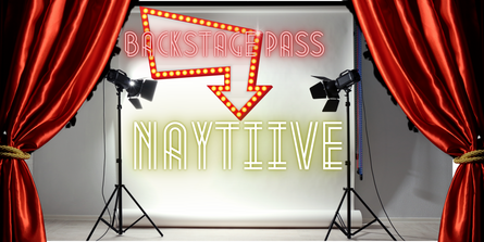 *BACKSTAGE PASS* - NAYTiiVE