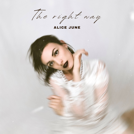 Alice June's 'The Right Way': A Cinematic Journey of Self-Discovery