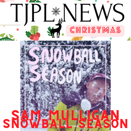 SAM MULLIGAN - Snowball Season - A TJPL CHRISTMAS