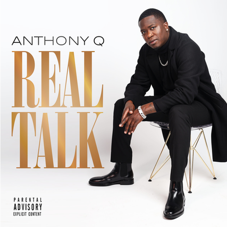 Anthony Q Shakes the Urban Scene with 'Real Talk': A Fusion of Soul, Rap, and Unfiltered Lyricism