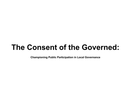 The Consent of the Governed: Championing Public Participation in Local Governance
