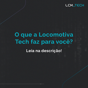 O que a Locomotiva Tech faz para você?