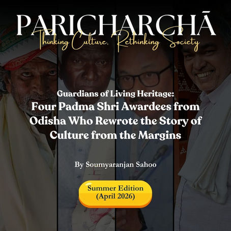 Guardians of Living Heritage: Four Padma Shri Awardees from Odisha Who Rewrote the Story of Culture from the Margins