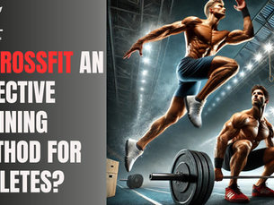 Is CrossFit an Effective Training Method for Athletes?