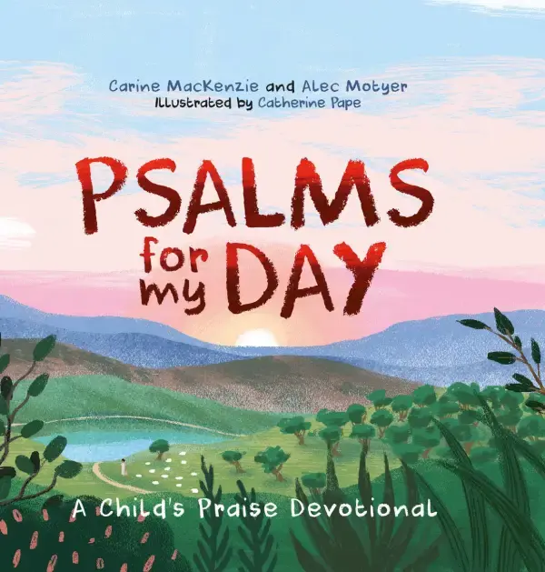 Psalms for my Day ~ Carine MacKenzie and Alec Motyer