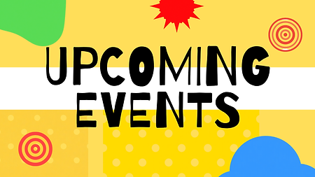 Colorful Upcoming Events Slideshow Start.png