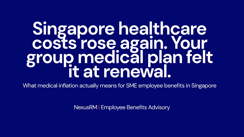 Singapore healthcare cost impact on SME group medical plan renewal