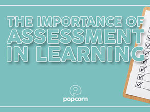 THE IMPORTANCE OF ASSESSMENT: ARE WE TESTING LEARNING, OR HELPING IT HAPPEN?