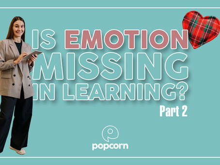 HOW TO DESIGN LEARNING THAT GETS YOU IN THE FEELS