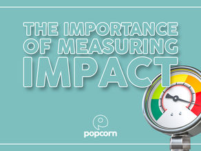 THE IMPORTANCE OF MEASURING IMPACT