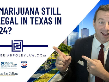 Conroe Criminal Defense Attorney - Is Marijuana still illegal in Texas in 2024?