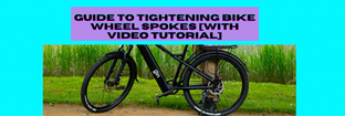 Guide to Tightening Bike Wheel Spokes [with Video Tutorial]