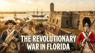 Florida’s Forgotten Revolution: How the British Fought to Keep the South